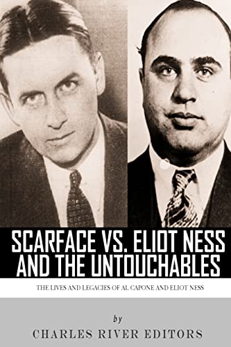 Stock image for Scarface vs. Eliot Ness and the Untouchables: The Lives and Legacies of Al Capone and Eliot Ness for sale by Discover Books