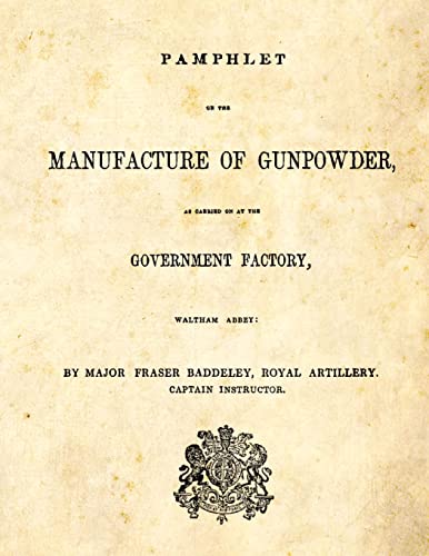 9781493579310: Pamphlet on the Manufacture of Gunpowder: as carried on at the Government Factory, Waltham Abbey