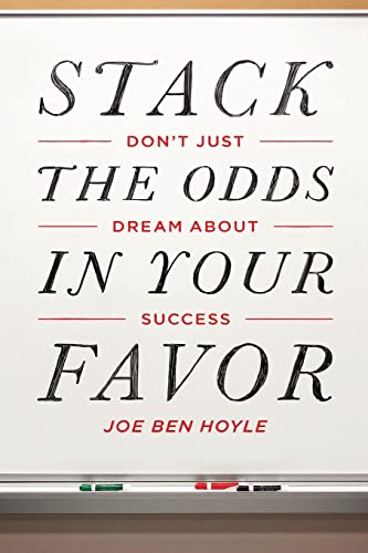 Stock image for Don't Just Dream About Success: Stack the Odds in Your Favor: Don't Just Dream About Success: Stack the Odds in Your Favor for sale by SecondSale