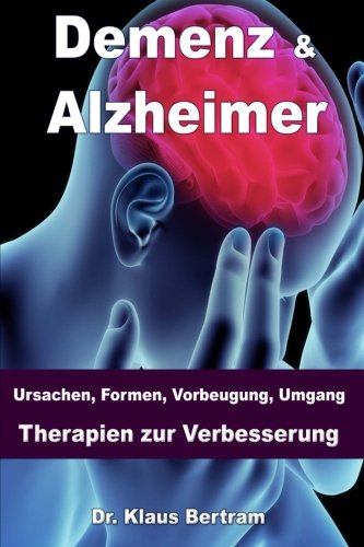 Stock image for Demenz & Alzheimer: Ursachen, Formen, Vorbeugung, Umgang, Therapien zur Verbesserung for sale by medimops