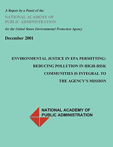 Imagen de archivo de Environmental Justice in EPA Permitting: Reducing Pollution in High Risk Communities is Integral to the Agency's Misson a la venta por ALLBOOKS1