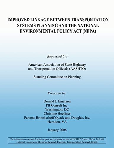 Imagen de archivo de Improved Linkage Between Transportation Systems Planning and the National Environmental Policy Act (NEPA) a la venta por THE SAINT BOOKSTORE