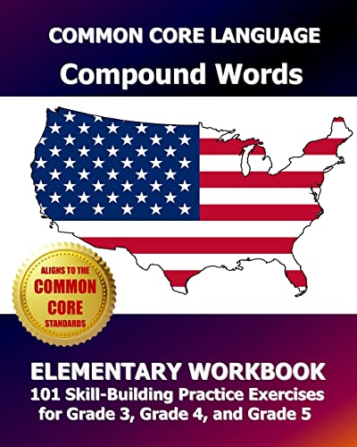 Beispielbild fr COMMON CORE LANGUAGE Compound Words Elementary Workbook: 101 Skill-Building Practice Exercises for Grade 3, Grade 4, and Grade 5 zum Verkauf von THE SAINT BOOKSTORE