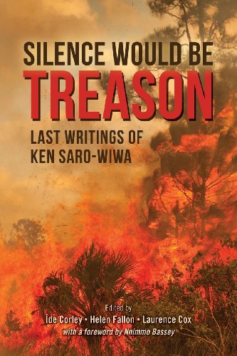 Beispielbild fr Silence Would Be Treason: Last Writings of Ken Saro-Wiwa zum Verkauf von The Secret Book and Record Store