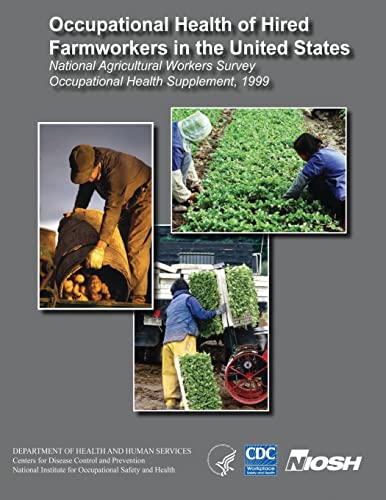 Imagen de archivo de Occupational Health of Hired Farmworkers in the United States: National Agricultural Workers Survey Occupational Health Supplement, 1999 a la venta por Lucky's Textbooks