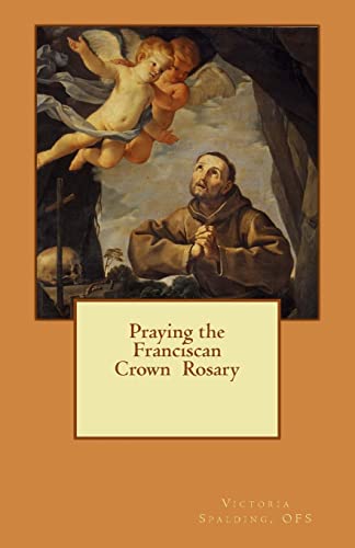 Stock image for Praying the Franciscan Crown Rosary for sale by Save With Sam