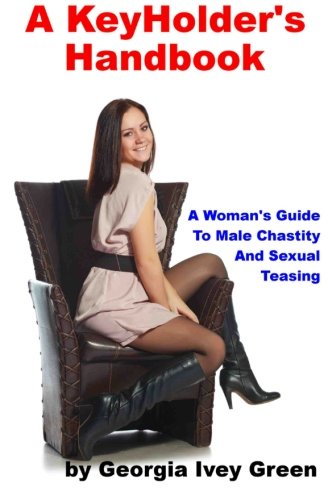 Imagen de archivo de A KeyHolder's Handbook: A Woman's Guide To Male Chastity a la venta por BookHolders
