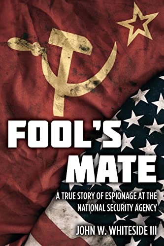 Imagen de archivo de Fool's Mate : A True Story of Espionage at the National Security Agency a la venta por Better World Books