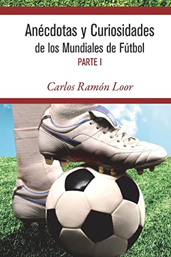 9781493600373: Ancdotas y curiosidades de los mundiales de Ftbol (Spanish Edition)