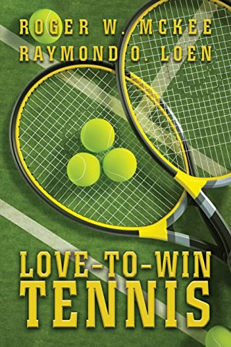 Stock image for Love-To-Win Tennis: Win More and Lose Less for sale by ThriftBooks-Dallas