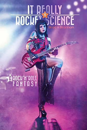 Stock image for It Really IS Rocket Science, A Rock'n'Roll Fantasy: A Rock'n'Roll Fantasy for sale by THE SAINT BOOKSTORE