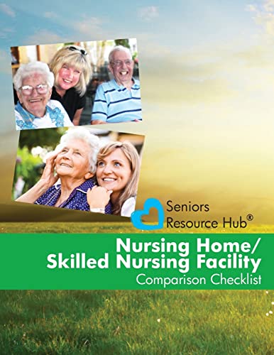 Stock image for Nursing Home/Skilled Nursing Facility Comparison Checklist: A Tool for Use When Making a Nursing Home/Skilled Nursing Facility Decision (Senior's Resource Hub) for sale by THE SAINT BOOKSTORE