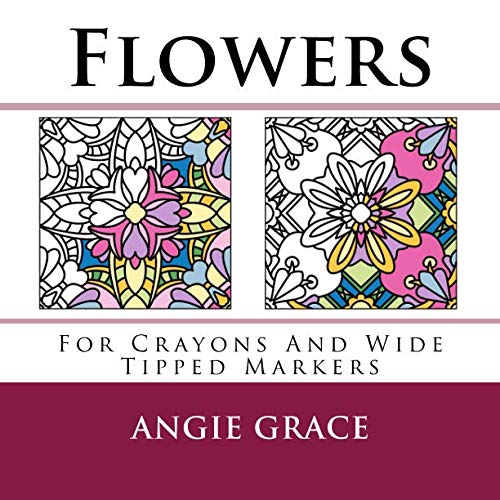 Imagen de archivo de Flowers (For Crayons And Wide Tipped Markers) (Angie's Patterns For Crayons And Wide Tipped Markers) a la venta por ThriftBooks-Atlanta