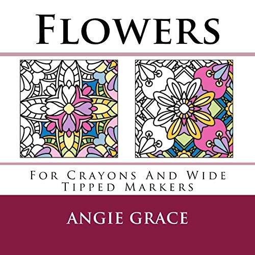 Stock image for Flowers (For Crayons And Wide Tipped Markers) (Angie's Patterns For Crayons And Wide Tipped Markers) for sale by ThriftBooks-Atlanta