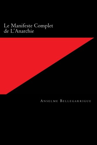 9781493609352: Le Manifeste Complet de L'Anarchie