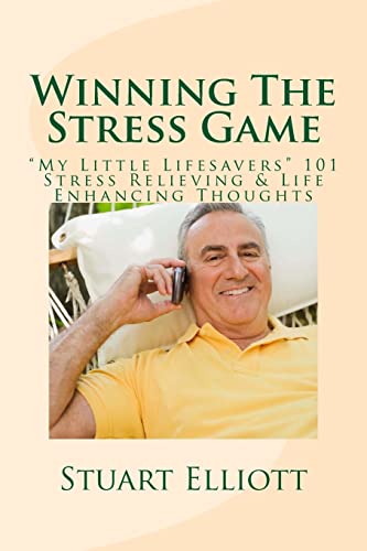 Imagen de archivo de Winning The Stress Game:: "My Little Lifesavers" 101 Stress Relieving & Life Enhancing Thoughts a la venta por Lucky's Textbooks