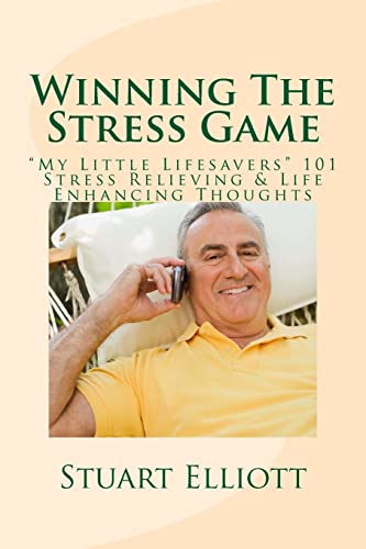 Stock image for Winning The Stress Game:: "My Little Lifesavers" 101 Stress Relieving & Life Enhancing Thoughts for sale by Lucky's Textbooks