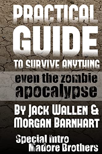 Stock image for Practical Guide to Survive Anything: Even The Zombie Apocalypse for sale by ThriftBooks-Atlanta