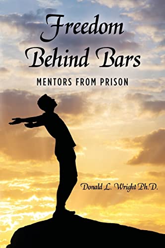 Stock image for Freedom Behind Bars: Mentors from Prison for sale by SecondSale