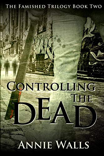 Stock image for Controlling the Dead: The Famished Trilogy Book Two for sale by SecondSale
