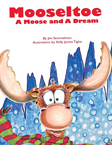 Stock image for Mooseltoe: A Moose and a Dream for sale by ZBK Books