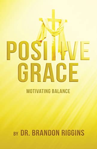 9781493619931: Positive Grace: Motivating Balance