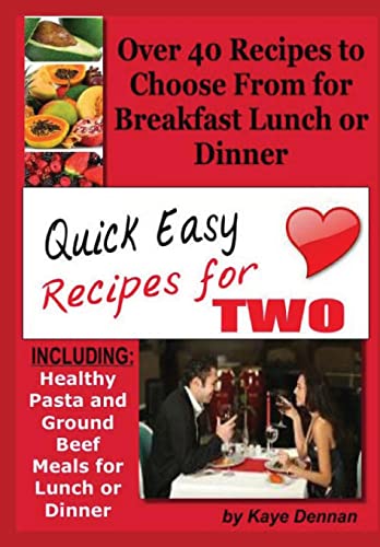 Imagen de archivo de Quick Easy Recipes for Two: Including Healthy Pasta and Ground Beef Meals for Lunch or Dinner a la venta por THE SAINT BOOKSTORE