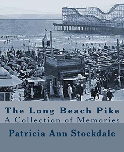 Stock image for The Long Beach Pike: A Collection of Memories for sale by SecondSale