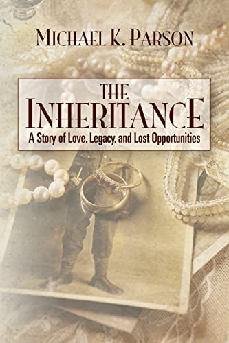 Stock image for The Inheritance: A Story of Love, Legacy, and Lost Opportunities" for sale by Hawking Books