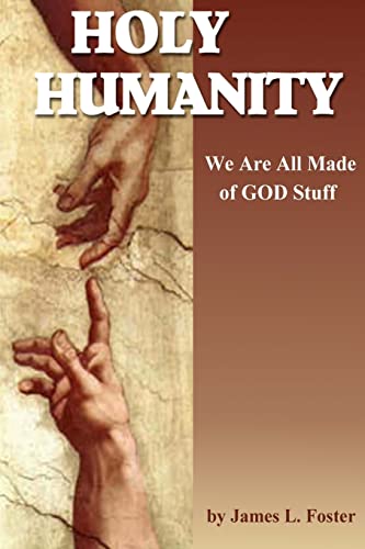 Imagen de archivo de Holy Humanity: We Are All Made of God Stuff a la venta por Once Upon A Time Books