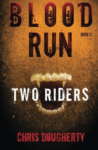 Beispielbild fr Blood Run, Two Riders: Book Two in the Blood Run Trilogy zum Verkauf von Revaluation Books