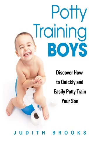 Stock image for Potty Training Boys: Discover How to Quickly and Easily Potty Train Your Son for sale by Revaluation Books