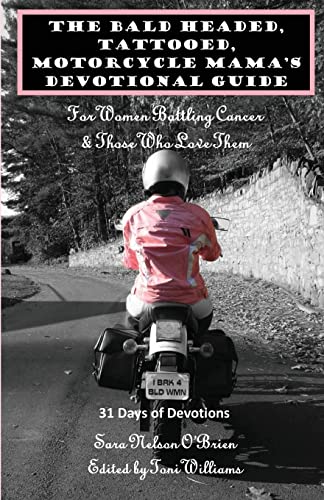 9781493633340: The Bald Headed, Tattooed, Motorcycle Mama's Devotional Guide: For Women Battling Cancer & Those Who Love Them