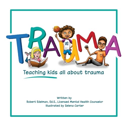 Stock image for Trauma: Teaching kids all about trauma for sale by Blue Vase Books