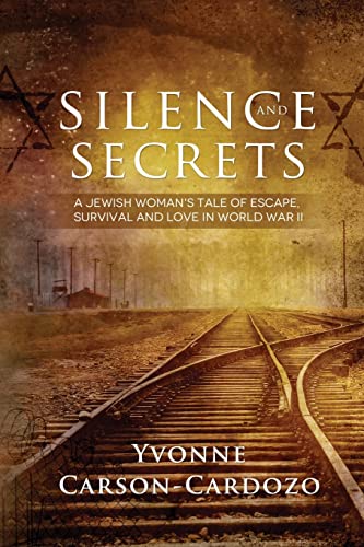 Stock image for Silence and Secrets: A Jewish Womans Tale of Escape, Survival and Love in World War II for sale by KuleliBooks