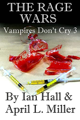 Imagen de archivo de The Rage Wars (Vampires Don't Cry: Book 3) a la venta por THE SAINT BOOKSTORE