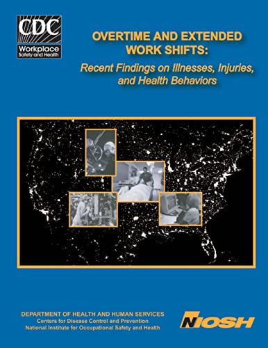 Beispielbild fr Overtime and Extended Work Shifts: Recent Findings on Illnesses, Injuries, and Health Behaviors zum Verkauf von ALLBOOKS1