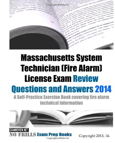 9781493642564: Massachusetts Systems Technician (Fire Alarm) License Exam Review Questions and Answers 2014: A Self-Practice Exercise Book covering fire alarm technical information (157 questions)