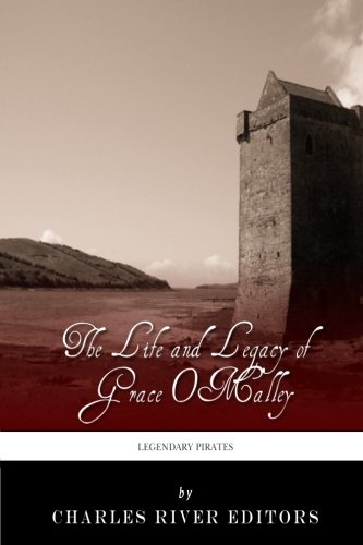 Imagen de archivo de Legendary Pirates: The Life and Legacy of Grace O'Malley a la venta por SecondSale