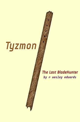 Stock image for Tyzmon: The Last BladeHunter: This is Book One (Tales from Archangel Valley) for sale by Irish Booksellers