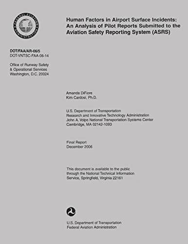 Beispielbild fr Human Factors in Airport Surface Incidents: An Analysis of Pilot Report Submitted to the Aviation Safety Reporting System zum Verkauf von Reuseabook