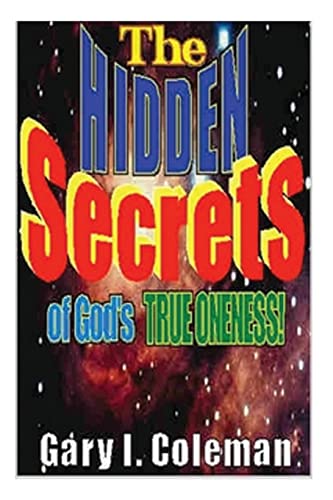 Beispielbild fr The Hidden Secrets of God's True Oneness! zum Verkauf von THE SAINT BOOKSTORE