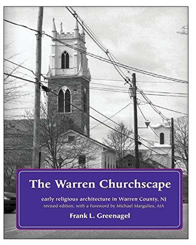 Stock image for The Warren Churchscape: religious architecture in 18th & 19th century Warren County, New Jersey for sale by Lucky's Textbooks