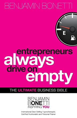 9781493653744: Entrepreneurs Always Drive On Empty: The Ultimate Business Bible