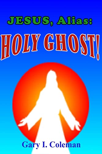 Beispielbild fr Jesus, Alias: Holy Ghost! zum Verkauf von THE SAINT BOOKSTORE