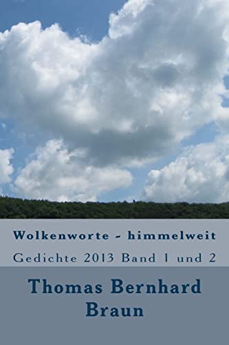 Stock image for Wolkenworte - himmelweit: Gedichte 2013 Band 1 und 2 for sale by THE SAINT BOOKSTORE