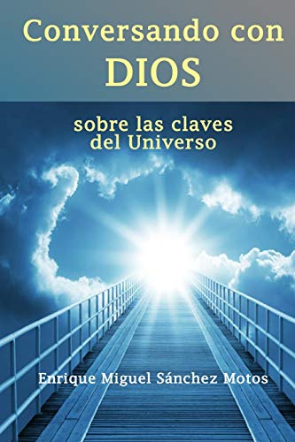 Beispielbild fr Conversando con Dios: sobre las claves del Universo (Spanish Edition) zum Verkauf von SecondSale