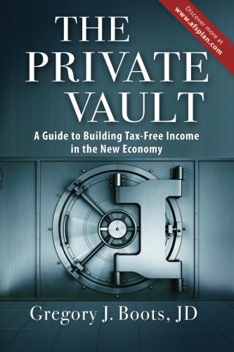 Stock image for The Private Vault: A Guid to Building Tax-Free INcome in the New Economy for sale by SecondSale