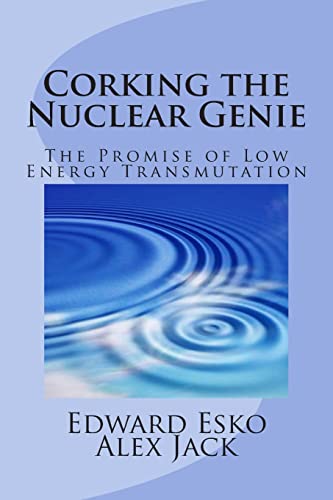 9781493664740: Corking the Nuclear Genie: The Promise of Low Energy Transmutation