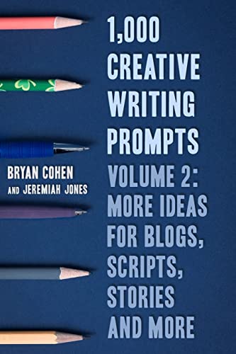 Beispielbild fr 1,000 Creative Writing Prompts, Volume 2: More Ideas for Blogs, Scripts, Stories and More (Story Prompts for Journaling, Blogging and Beating Writer's Block) zum Verkauf von ZBK Books